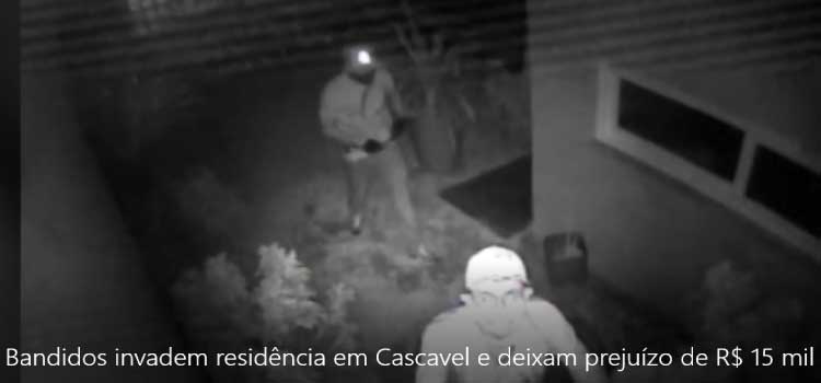 CASCAVEL: Bandidos invadem residência em Cascavel e deixam prejuízo de R$ 15 mil