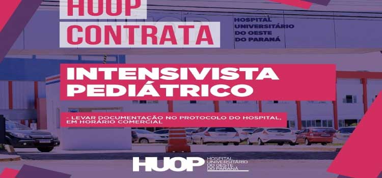 CASCAVEL: HUOP abre chamamento público para contratação de intensivista pediátrico
