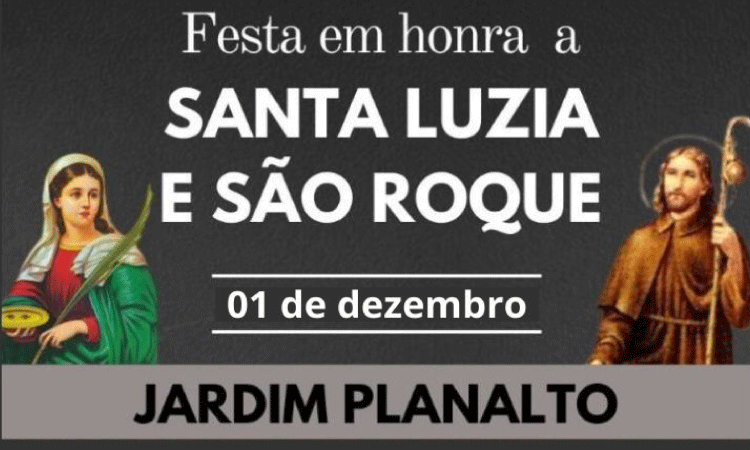 GUARANIAÇU: Festa em Honra a Santa Luzia e São Roque acontece dia 01 de Dezembro no Jardim Planalto