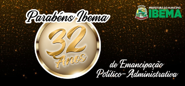 IBEMA – Município completa 32 anos de emancipação político-administrativa  