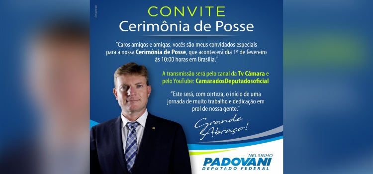 POLÍTICA: Deputado Ferderal Nelsinho Padovani será empossado nesta quarta-feira 01/02, em Brasília.