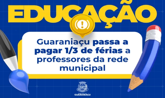 Prefeitura de Guaraniaçu passa a pagar 1/3 de férias a professores da rede municipal e evita ações judiciais