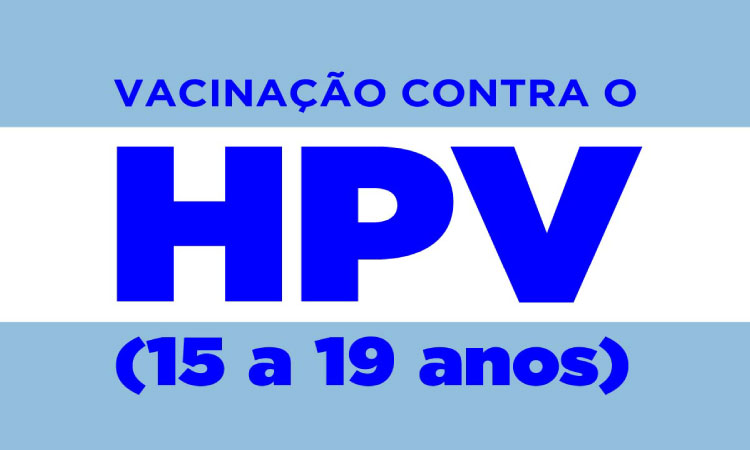 Saúde intensifica vacinação contra HPV passando a abranger adolescentes de 15 a 19 anos