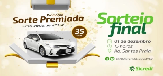 Sicredi Grandes Lagos PR/SP celebra 35 anos com sorteios imperdíveis da promoção “Sorte Premiada”.