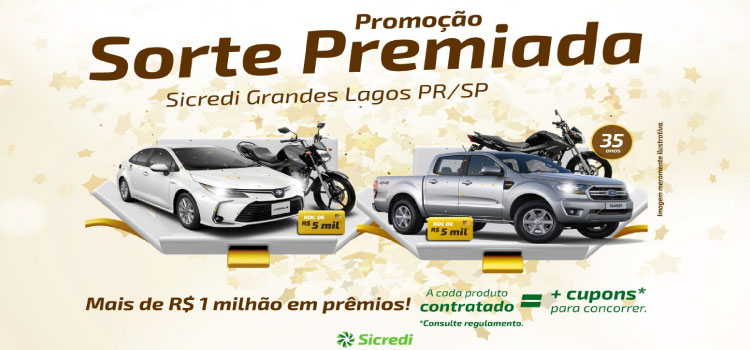 Sicredi Grandes Lagos PR/SP realiza em junho primeiros sorteios da Promoção Sorte Premiada.