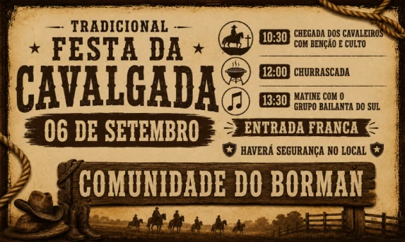 Tradicional Festa da Cavalgada reúne tropeiros e comunidade no próximo dia 06 de setembro na Comunidade do Borman
